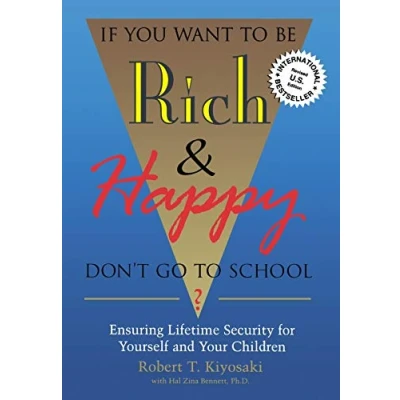 Abbildung von If You Want To Be Rich &amp; Happy Don&#039;t Go School: Insuring Lifetime Security for Yourself and Your Children