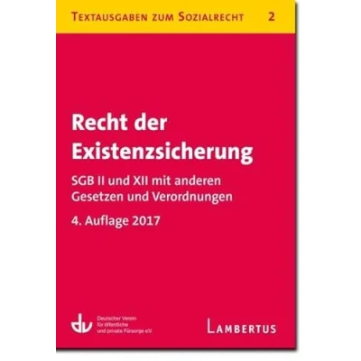 Abbildung von Recht der Existenzsicherung SGB II und XII mit anderen Gesetzen Verordnungen: Textausgaben zum Sozialrecht Band 2