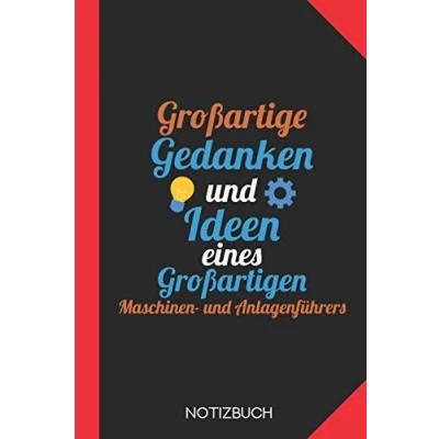 Abbildung von Großartige Gedanken eines Maschinen und Anlagenführers: Notizbuch mit 120 Karierten Seiten im Format A5 (6x9 Zoll)