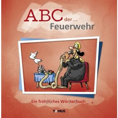 Abbildung von ABC der ... Feuerwehr: Ein fröhliches Wörterbuch
