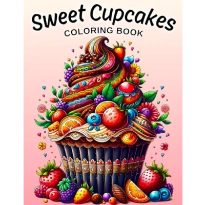 Abbildung von Sweet Cupcakes Coloring Book: 50 Cute and Yummy Illustrations, Fun Easy for Kids Adults