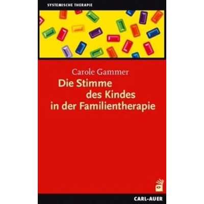 Abbildung von Die Stimme des Kindes in der Familientherapie: Vorw. v. Wilhelm Rotthaus