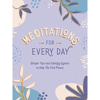 Abbildung von Meditations for Every Day: Simple Tips and Calming Quotes to Help You Find Stillness