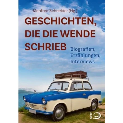 Abbildung von Geschichten, die Wende schrieb: Biografien, Erzählungen, Interviews
