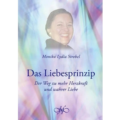 Abbildung von Das Liebesprinzip: Der Weg zu mehr Herzkraft und wahrer Liebe