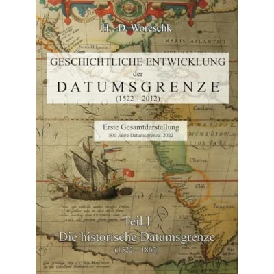 Abbildung von Geschichtliche Entwicklung der Datumsgrenze: Teil I Die Historische Datumsgrenze