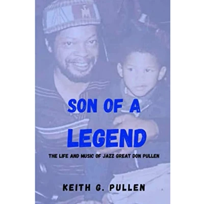 Abbildung von Son of A Legend: The Life and Music Jazz Great Don Pullen