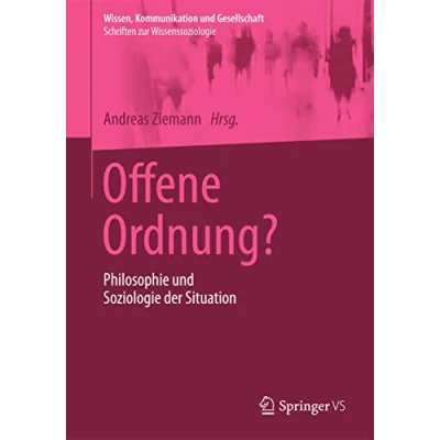 Abbildung von Offene Ordnung?: Philosophie und Soziologie der Situation (Wissen, Kommunikation Gesellschaft)