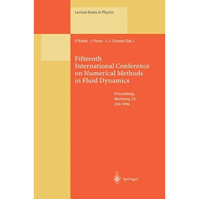 Abbildung von Fifteenth International Conference on Numerical Methods in Fluid Dynamics: Proceedings of the Held Monterey, CA, USA, 2428 June 1996 (Lecture Notes Physics, Band 490)