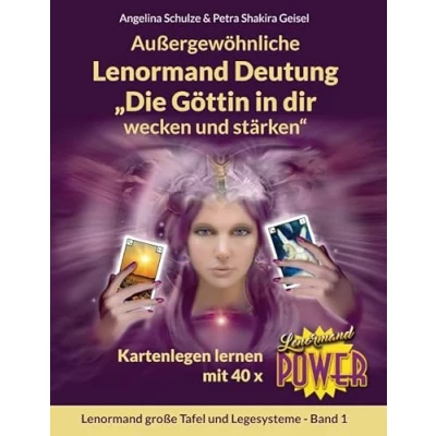 Abbildung von Außergewöhnliche Lenormand Deutung „Die Göttin in dir wecken und stärken“: Kartenlegen lernen mit 40 x Power (Kartenlegen 40x Anfänger Fortgeschrittene)