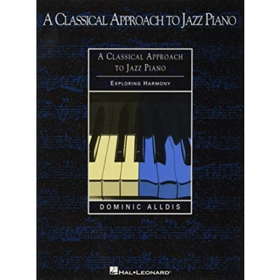 Abbildung von A Classical Approach to Jazz Piano: Exploring Harmony