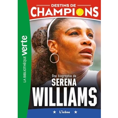 Abbildung von Destins de champions 12 Une biographie Serena Williams: L&#039;icône