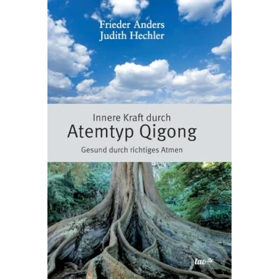 Abbildung von Innere Kraft durch Atemtyp Qigong: Gesund richtiges Atmen