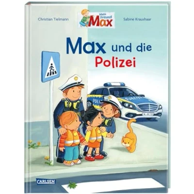 Abbildung von Max Bilderbücher: und die Polizei: Ein spannendes Bilderbuch mit vielen Infos rund um Polizei richtiges Verhalten im Straßenverkehr (Max Mein Freund MAX, Band 20)