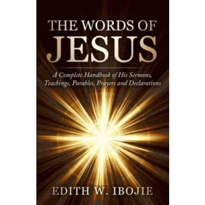 Abbildung von THE WORDS of JESUS: A Complete Handbook His Sermons, Teachings, Parables, Prayers and Declarations