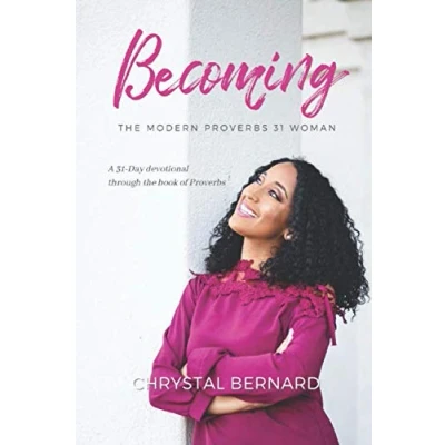 Abbildung von Becoming the Modern Proverbs 31 Woman: A Day devotional through Book of