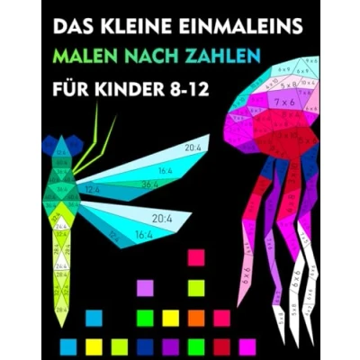 Abbildung von Malen nach zahlen Das kleine Einmaleins, Multiplikation und Division für Kinder 8 12 Jahren: Mathe Malbuch , Übungsheft Mathematik 2,3,4,5 Klasse