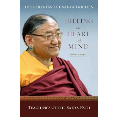 Abbildung von Freeing the Heart and Mind: Part Three: Teachings of Sakya Path