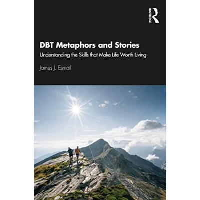 Abbildung von DBT Metaphors and Stories: Understanding the Skills That Make Life Worth Living