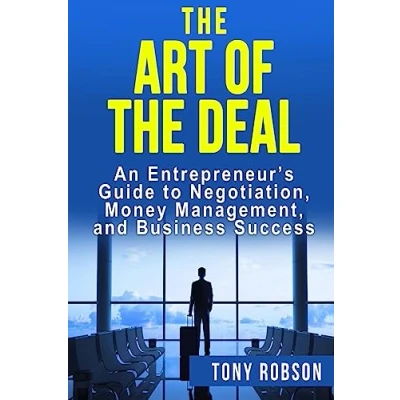 Abbildung von the Art of Deal: An Entrepreneur&#039;s Guide to Negotiation, Money Management, and Business Success: [Booklet]