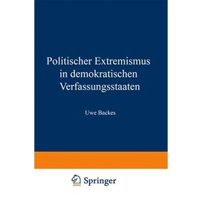 Abbildung von Politischer Extremismus in demokratischen Verfassungsstaaten: Elemente Einer Normativen Rahmentheorie (German Edition)