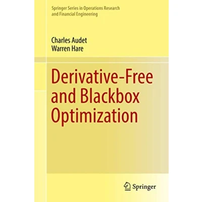 Abbildung von Derivative Free and Blackbox Optimization (Springer Series in Operations Research Financial Engineering)