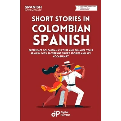 Abbildung von Short Stories in Colombian Spanish: Experience Culture and Enhance Your Spanish with 20 Vibrant Key Vocabulary (Latin American Spanish)