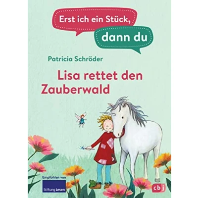 Abbildung von Erst ich ein Stück, dann du Lisa rettet den Zauberwald: Für Das gemeinsame Lesenlernen ab der 1. Klasse (Erst Stück... Original, Band 9)