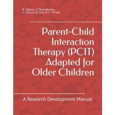 Abbildung von Parent Child Interaction Therapy (PCIT) Adapted for Older Children: A Research Development Manual