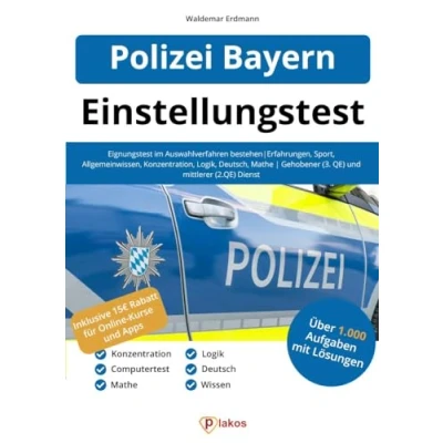 Abbildung von Einstellungstest Polizei Bayern: Eignungstest im Auswahlverfahren bestehen Erfahrungen, Sport, Allgemeinwissen, Konzentration, Logik, Deutsch, Mathe Gehobener (3. QE) und mittlerer (2. Dienst