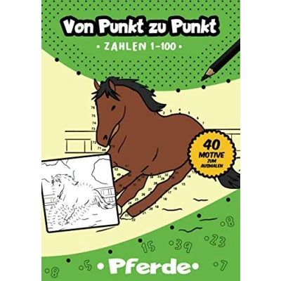 Abbildung von von Punkt zu Punkt: 40 tolle Pferde Motive im Zahlenraum 1 100 (Zahlenfreude, Band 9)