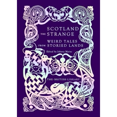 Abbildung von Scotland the Strange: Weird Tales from Storied Lands (British Library Hardback Classics)