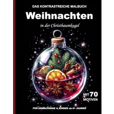 Abbildung von Das kontrastreiche Malbuch: Weihnachten / Ausmalbuch für Kinder ab 8 Jahre und Erwachsene: in der Christbaumkugel mit schwarzem Hintergrund intensive Farb Effekte