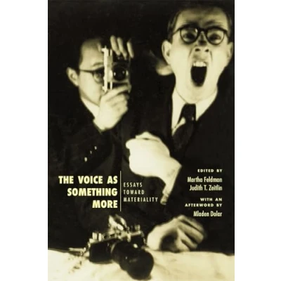 Abbildung von The Voice as Something More: Essays toward Materiality (New Material Histories of Music)