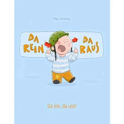 Abbildung von da rein, raus! ine, use!: Kinderbuch Deutsch Schweizerdeutsch (bilingual/zweisprachig) (Bilinguale Bücher (Deutsch Schweizerdeutsch) von Philipp Winterberg)