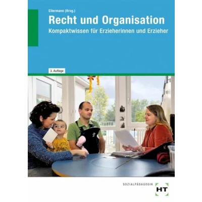 Abbildung von Recht und Organisation: Kompaktwissen für Erzieherinnen Erzieher