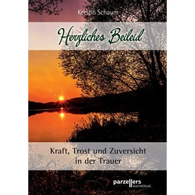 Abbildung von Herzliches Beileid: Kraft, Trost und Zuversicht in der Trauer