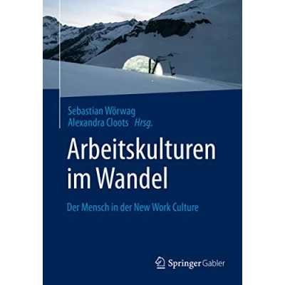 Abbildung von Arbeitskulturen im Wandel: der Mensch in New Work Culture