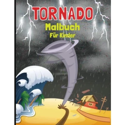 Abbildung von Tornado Malbuch für Kinder: Lustige und Einfache Malvorlagen von Naturkatastrophen: Tsunamis, Hurrikans, Tornados, Vulkane Stürme Kinder ... . Taschenbuch. By Fun Play Family.