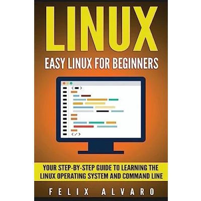 Abbildung von LINUX: Easy Linux For Beginners, Your Step By Guide To Learning The Operating System And Command Line (Linux Series)