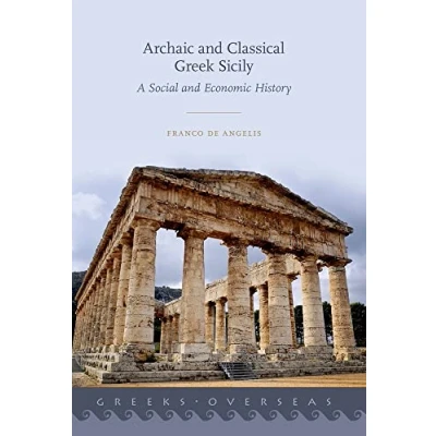 Abbildung von Archaic and Classical Greek Sicily: A Social Economic History (Greeks Overseas)