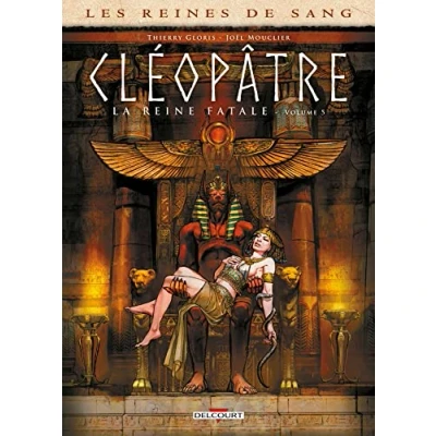 Abbildung von Les Reines de sang Cléopâtre, la Reine fatale T05: Tome 5