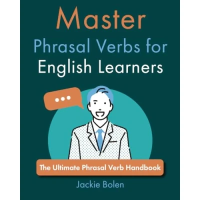 Abbildung von Master Phrasal Verbs for English Learners: The Ultimate Verb Handbook (How to Speak Fluently)