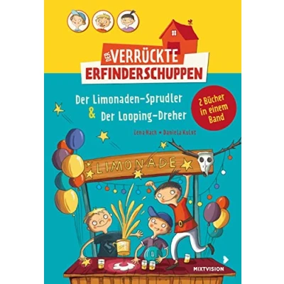 Abbildung von Der verrückte Erfinderschuppen Doppelband: Limonaden Sprudler &amp; Looping Dreher: Preisgekröntes lustiges Kinderbuch ab 8 Jahren über drei ... irrwitzigen Erfindungen (Erstleser 2. Klasse)