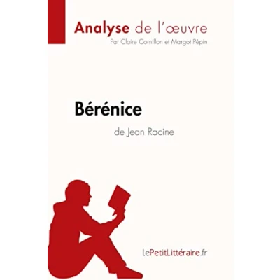 Abbildung von Bérénice de Jean Racine (Analyse l&#039;oeuvre): Analyse complète et résumé détaillé l&#039;oeuvre (Fiche lecture)
