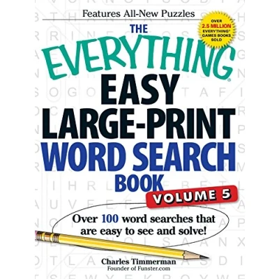 Abbildung von The Everything Easy Large Print Word Search Book, Volume 5: Over 100 Searches That Are to See and Solve!