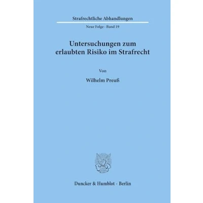 Abbildung von Untersuchungen zum erlaubten Risiko im Strafrecht.: Dissertationsschrift (Strafrechtliche Abhandlungen. Neue Folge, Band 19)