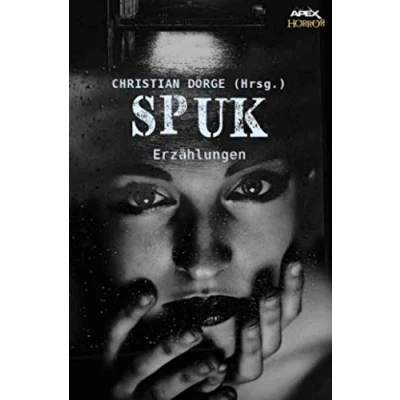 Abbildung von SPUK: Internationale Horror Storys, hrsg. von Christian Dörge