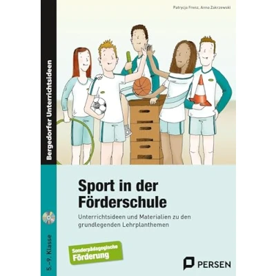 Abbildung von Sport in der Förderschule: Unterrichtsideen und Materialien zu den grundlegenden Lehrplanthemen (5. bis 9. Klasse)