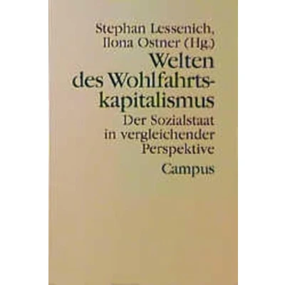 Abbildung von Welten des Wohlfahrtskapitalismus: Der Sozialstaat in vergleichender Perspektive (Theorie und Gesellschaft, 40)